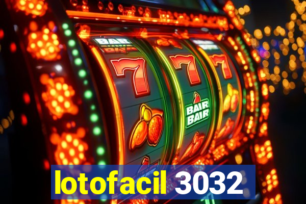 lotofacil 3032